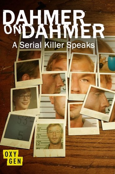 Dahmer on Dahmer: A Serial Killer Speaks