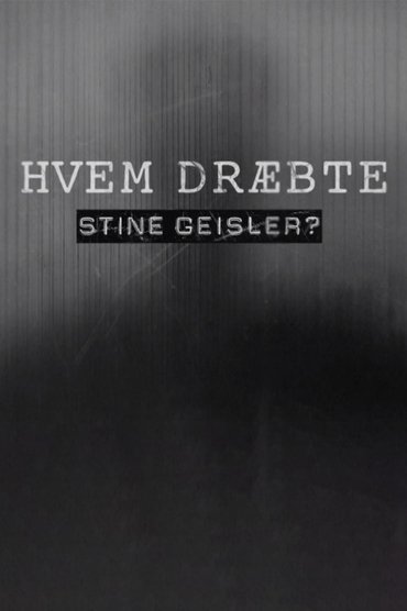Hvem Dræbte Stine Geisler?