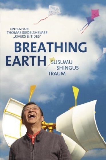 Breathing Earth - Susumu Shingu's Dream