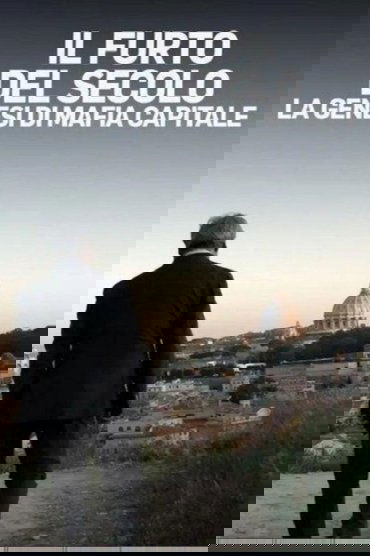 Il furto del secolo - La genesi di Mafia Capitale