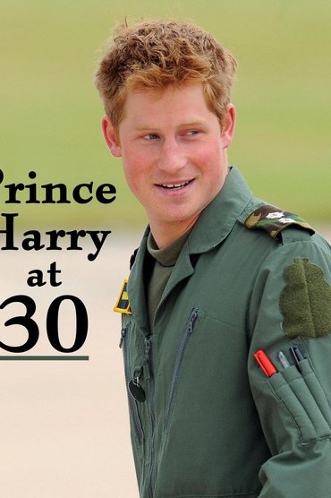Prince Harry at 30