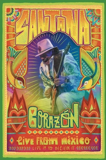 Santana: Corazón Live from Mexico: Live It to Believe It