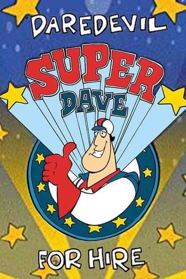 Super Dave: Daredevil for Hire
