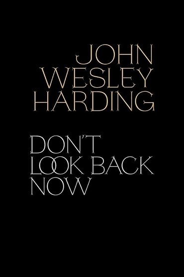John Wesley Harding: Don't Look Back Now - The Film