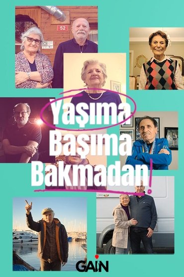 Yaşıma Başıma Bakmadan