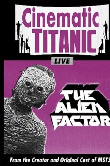 Cinematic Titanic: The Alien Factor