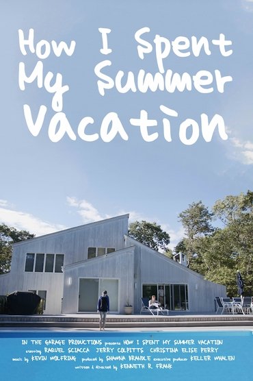 How I Spent My Summer Vacation