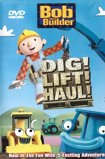 Bob the Builder: Dig! Lift! Haul!