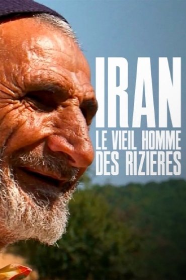 Iran, le vieil homme des rizières