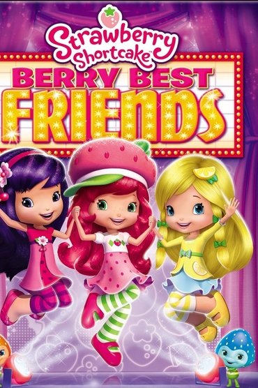 Strawberry Shortcake: Berry Best Friends