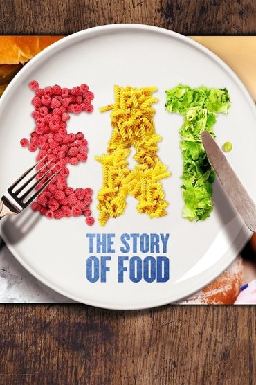 EAT: The Story of Food