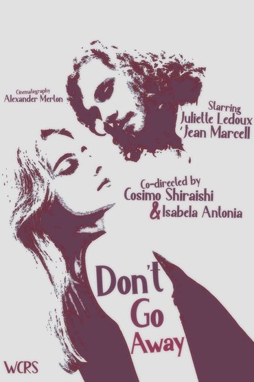 (Don't) Go Away