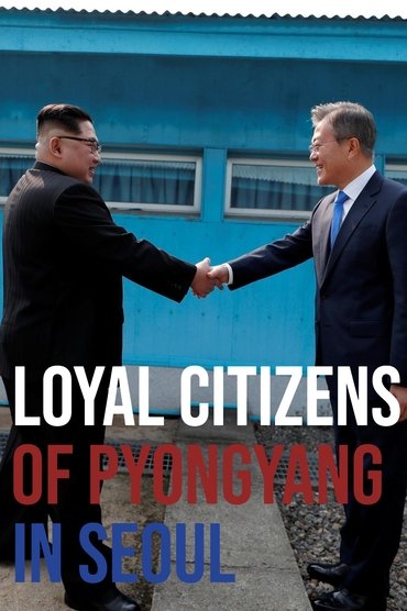 Loyal Citizens of Pyongyang in Seoul