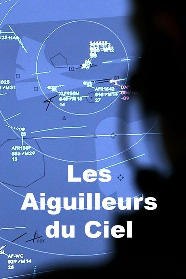 Les Aiguilleurs du Ciel
