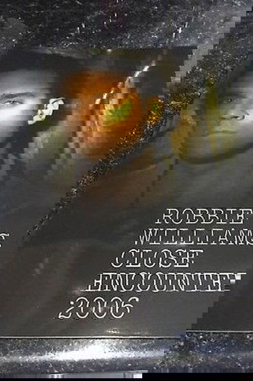 Robbie Williams: Close Encounters 2006