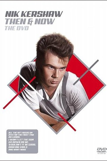 Nik Kershaw Then & Now The DVD