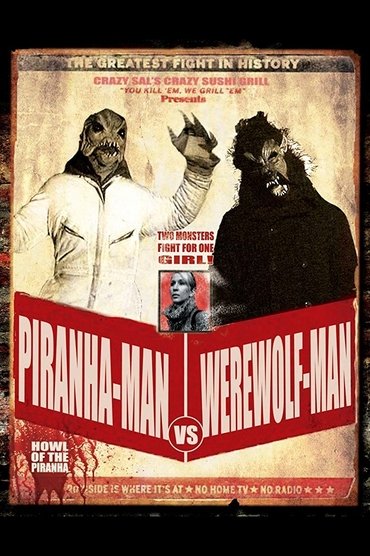 Piranha-Man Versus WereWolf-Man: Howl of the Piranha