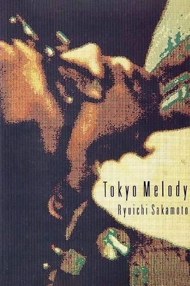 Tokyo Melody: A Film About Ryuichi Sakamoto