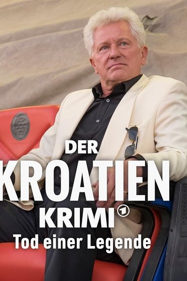 Der Kroatien-Krimi: Tod einer Legende