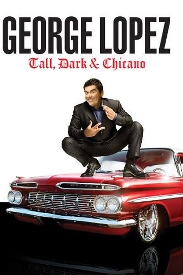 George Lopez: Tall, Dark & Chicano