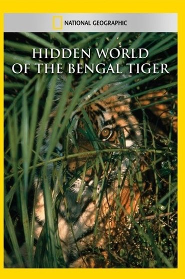 Hidden World of the Bengal Tiger
