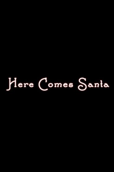 Here Comes Santa