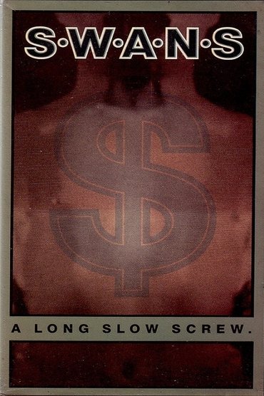 Swans ‎– A Long Slow Screw.