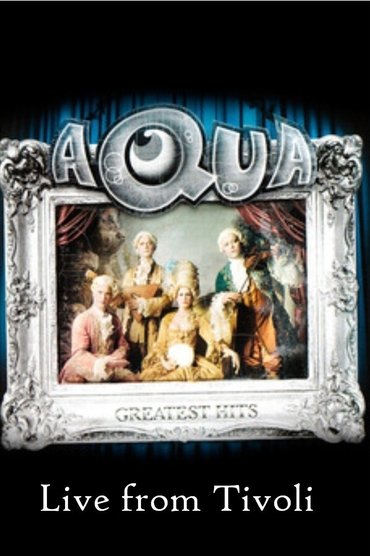 Aqua - Live at Tivoli