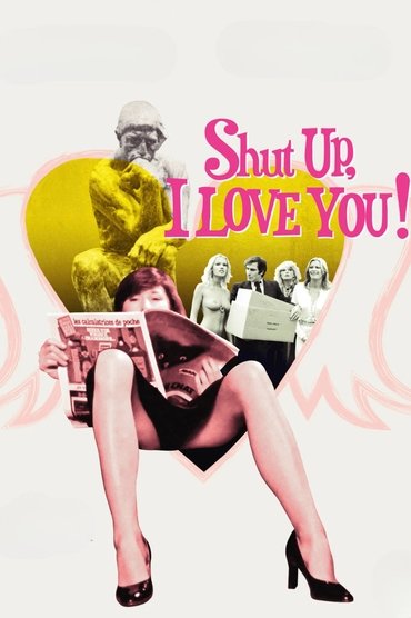 Shut Up, I Love You!