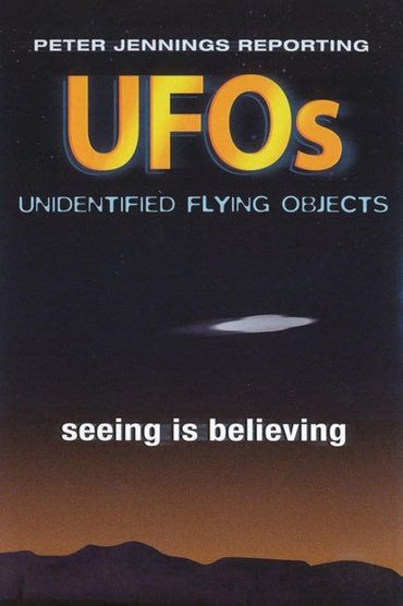 Peter Jennings Reporting: UFOs - Seeing Is Believing