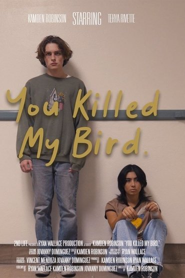 You Killed My Bird