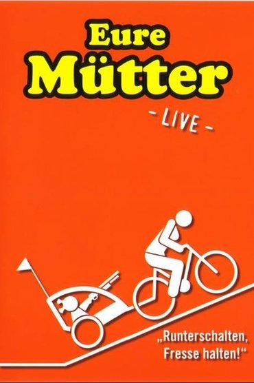 Eure Mütter - Runterschalten, Fresse halten