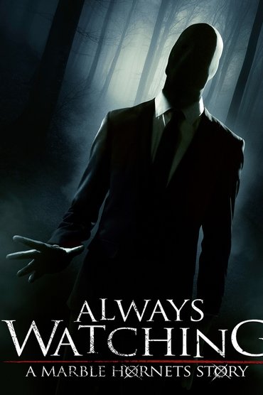 Always Watching: A Marble Hornets Story