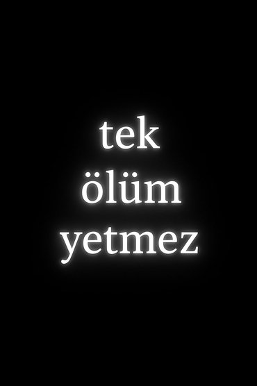 Tek Ölüm Yetmez