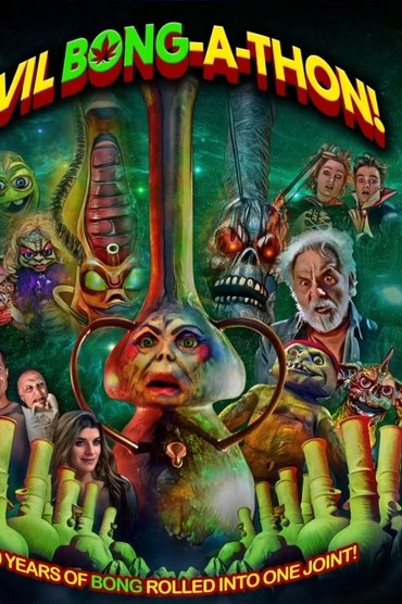 Evil Bong-A-Thon!
