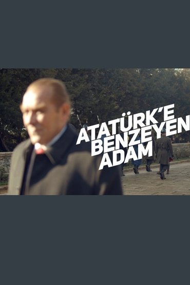 Atatürk'e Benzeyen Adam