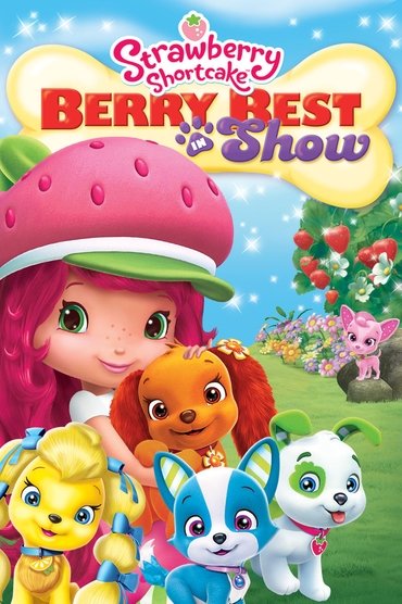 Strawberry Shortcake: Berry Best in Show