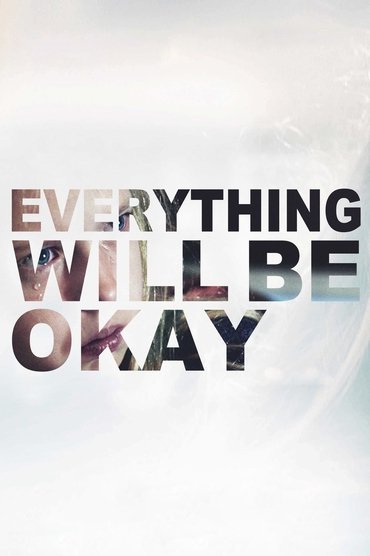 Everything Will Be Okay