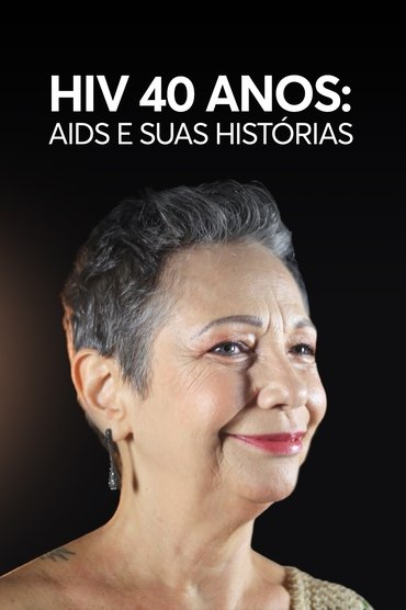 HIV 40 anos: AIDS e Suas Histórias