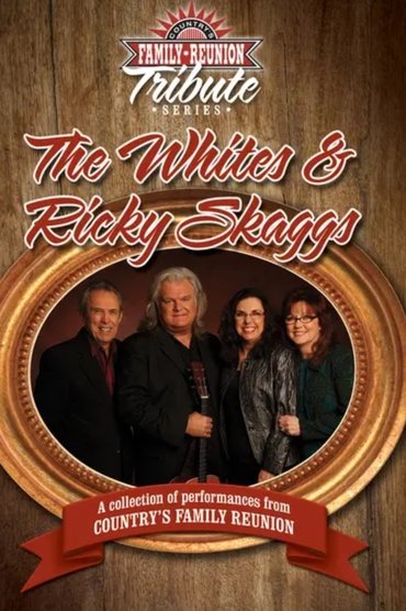 Country's Family Reunion Tribute Series: The Whites & Ricky Skaggs