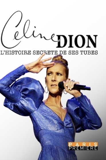 Celine Dion - L'Histoire Secrète de ses Tubes