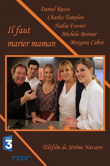 Il faut marier maman