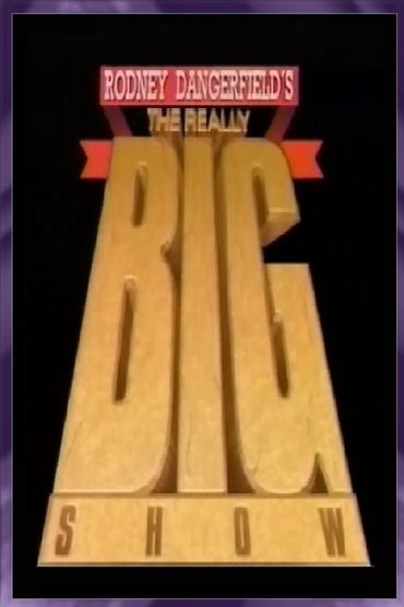 Rodney Dangerfield's The Really Big Show