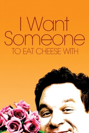 I Want Someone to Eat Cheese With