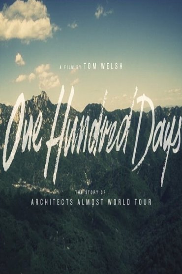 One Hundred Days: The Story of Architects Almost World Tour