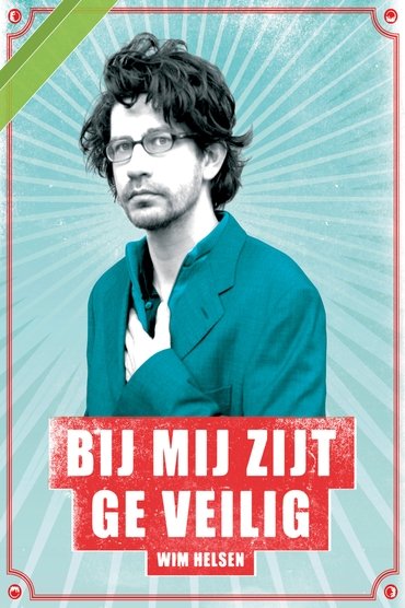 Wim Helsen: Bij Mij Zijt Ge Veilig