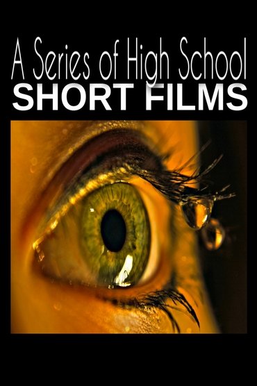 A Series of High School Short Films