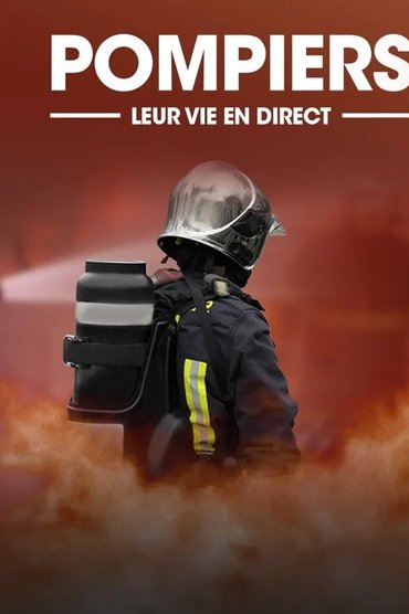 Pompiers leur vie en direct