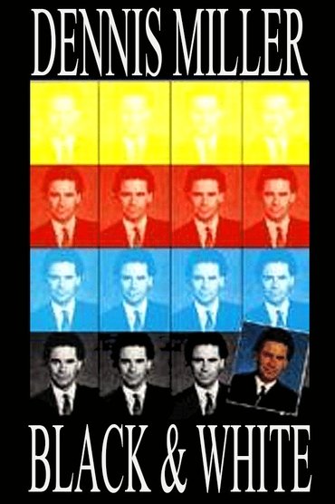Dennis Miller: Black and White