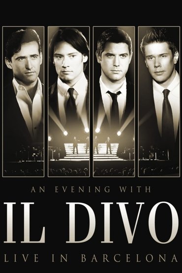 Il Divo - An Evening With Il Divo - Live In Barcelona